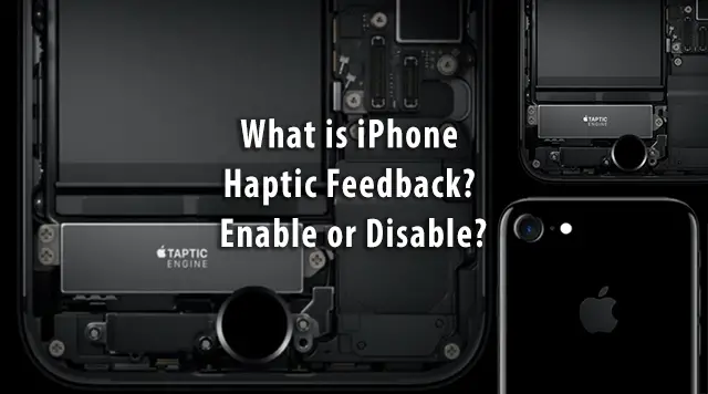 ¿Qué es Haptic Feedback en el iPhone? 13