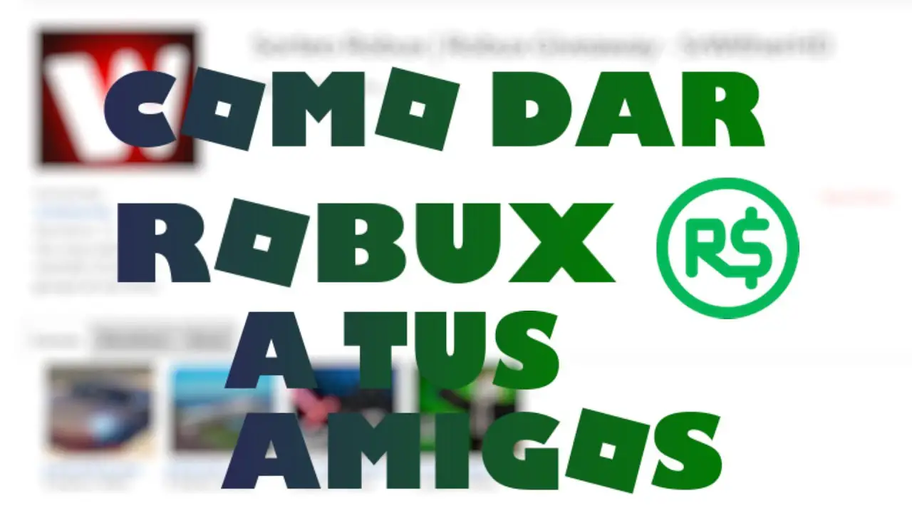 Como Dar Robux A Tus Amigos Tecnobloggers Com - como tener robux gratis instantaneo
