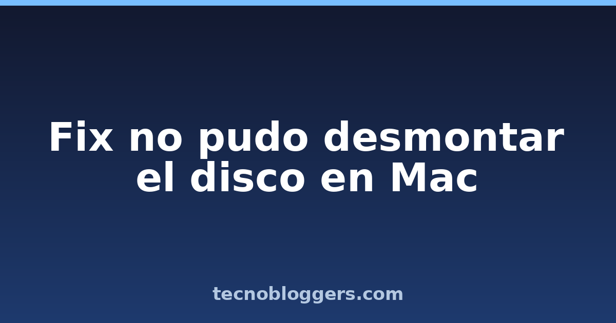 Fix no pudo desmontar el disco en Mac