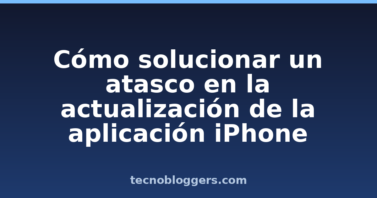 Cómo solucionar un atasco en la actualización de la aplicación iPhone