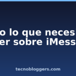 Todo lo que necesitas saber sobre iMessage