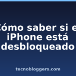 Cómo saber si el iPhone está desbloqueado
