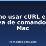 Cómo usar cURL en la línea de comando en Mac Cómo usar cURL en la línea de comando en Mac