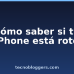 Cómo saber si tu iPhone está roto Cómo saber si tu iPhone está roto