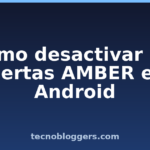 Cómo desactivar las alertas AMBER en Android Cómo desactivar las alertas AMBER en Android