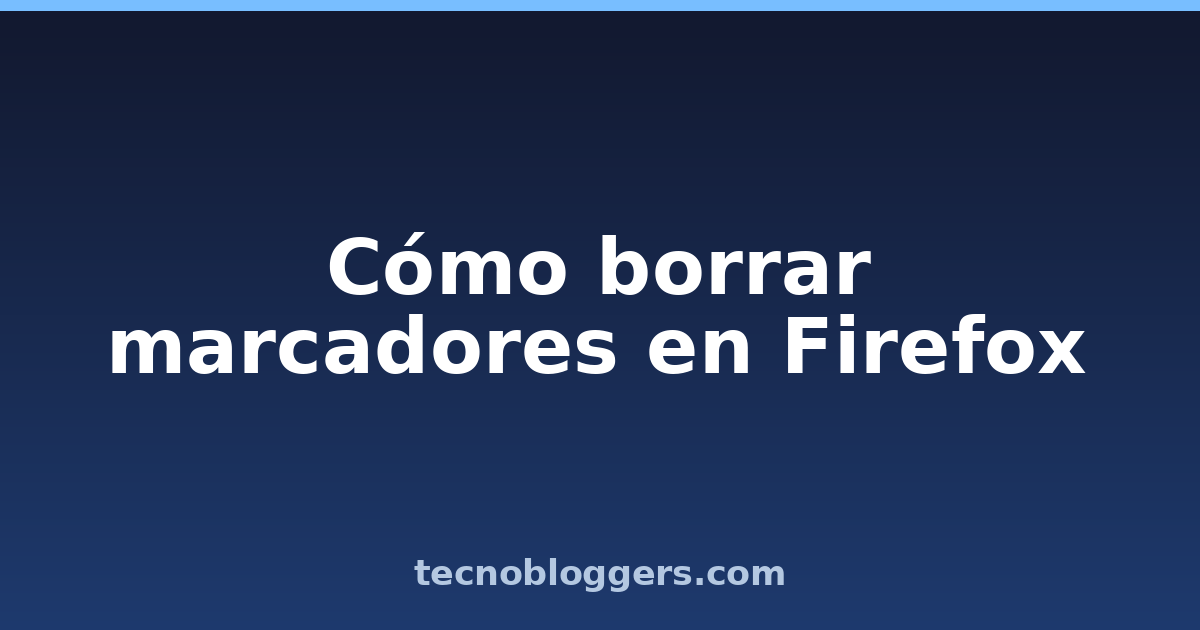 Cómo borrar marcadores en Firefox