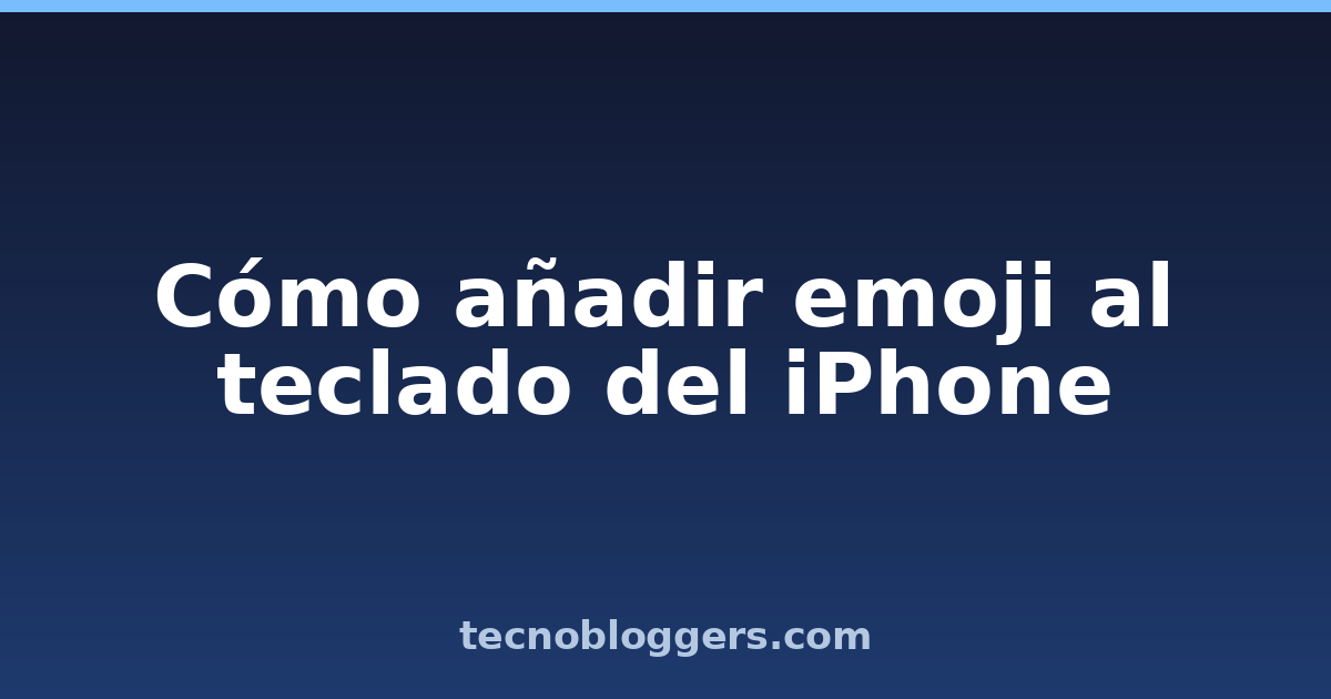 Cómo añadir emoji al teclado del iPhone