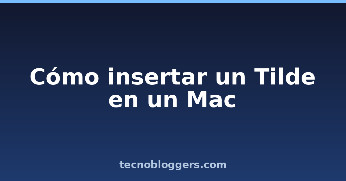 Cómo insertar un Tilde en un Mac