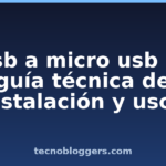 usb a micro usb b: guía técnica de instalación y usos usb a micro usb b: guía técnica de instalación y usos