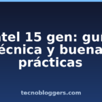 intel 15 gen: guía técnica y buenas prácticas intel 15 gen: guía técnica y buenas prácticas