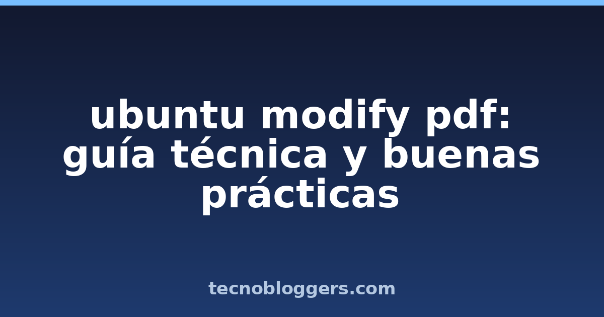 ubuntu modify pdf: guía técnica y buenas prácticas