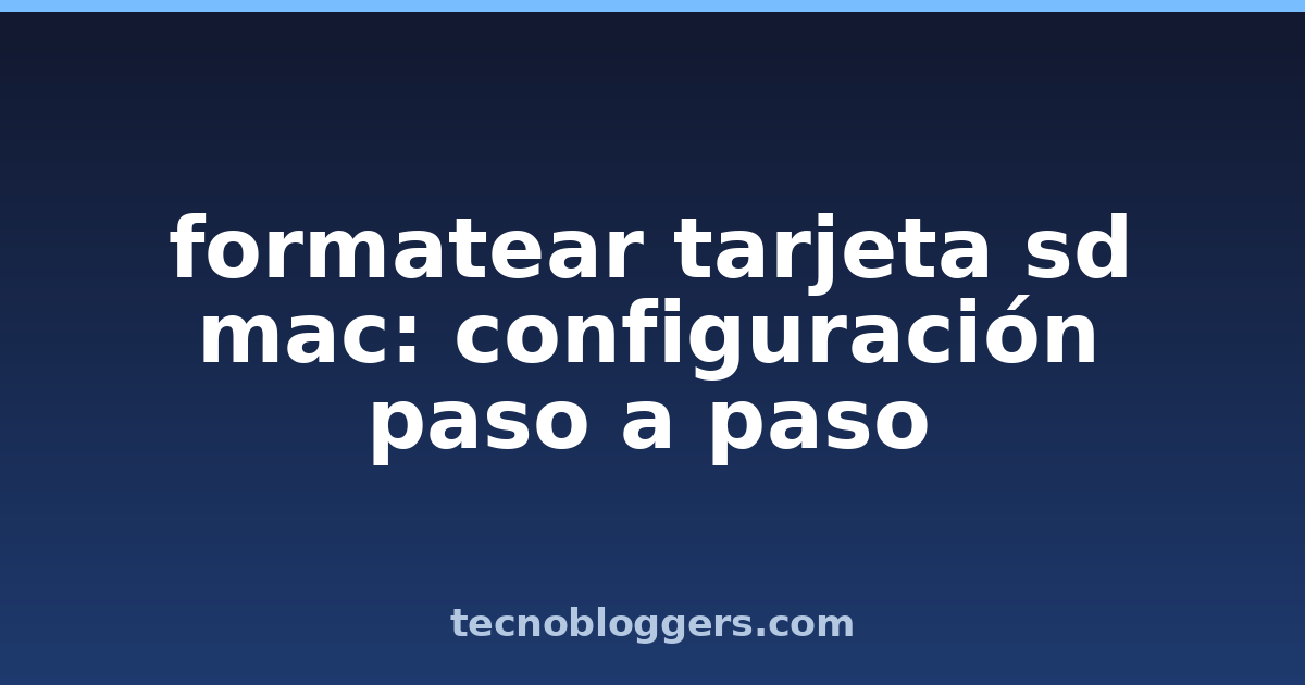 formatear tarjeta sd mac: configuración paso a paso