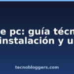 case pc: guía técnica de instalación y usos case pc: guía técnica de instalación y usos