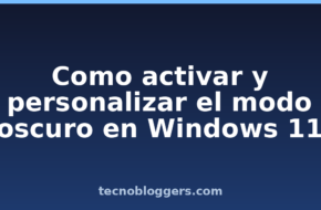 Como activar y personalizar el modo oscuro en Windows 11