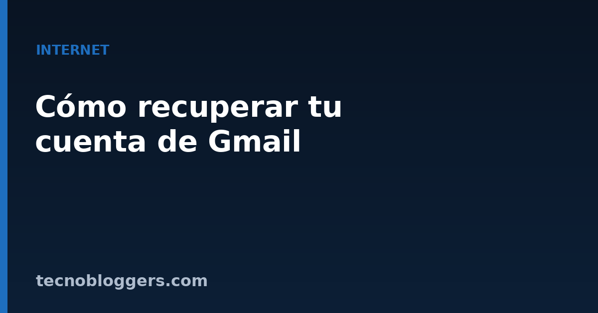 Blog sobre tecnología, trucos y consejos 1 Cómo recuperar tu cuenta de Gmail