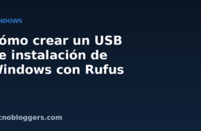 Cómo crear un USB de instalación de Windows con Rufus