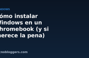 Cómo instalar Windows en un Chromebook (y si merece la pena)