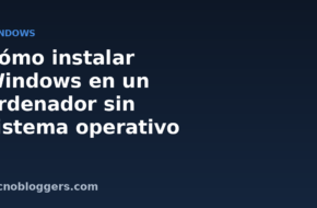 Cómo instalar Windows en un ordenador sin sistema operativo