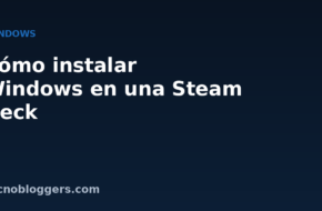 Blog sobre tecnología, trucos y consejos 1 Cómo instalar Windows en una Steam Deck