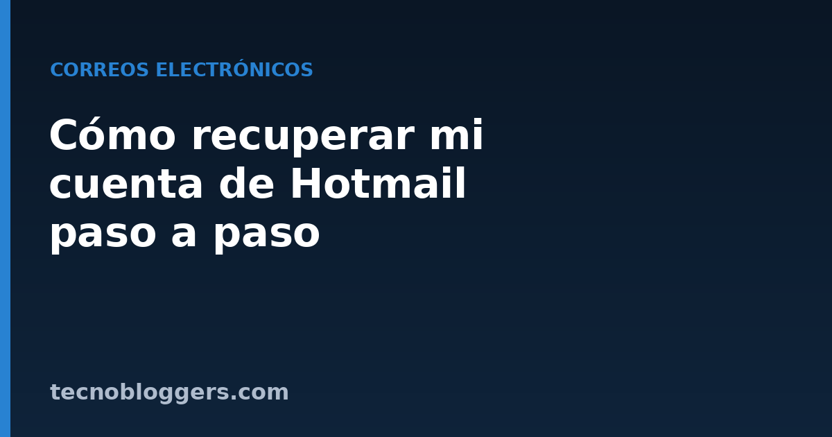 Cómo recuperar mi cuenta de Hotmail paso a paso