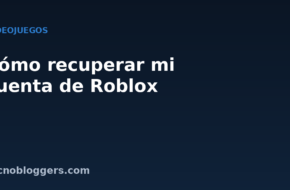 Blog sobre tecnología, trucos y consejos 1 Cómo recuperar mi cuenta de Roblox