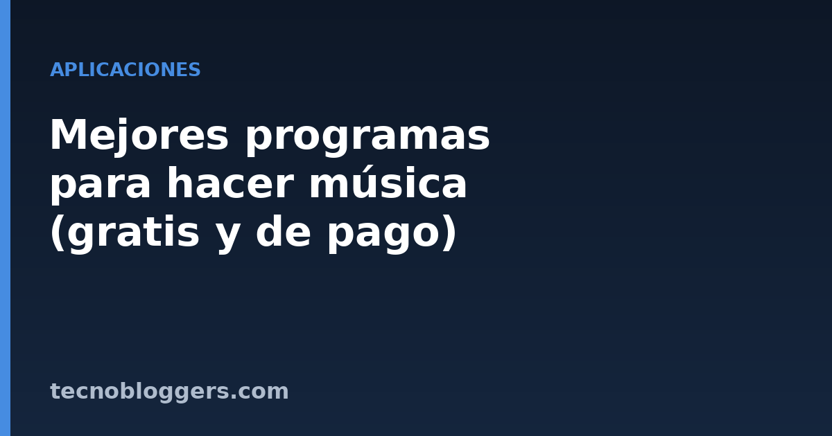 Mejores programas para hacer música (gratis y de pago)